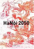 Hanoi 2050, Trilogia di un paesaggio Asiatico