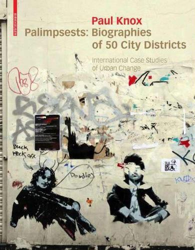 Palimpsests: Biographies of 50 City Districts. International Case Studies of Urban Change