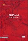 Bergamo. Piani 1880-2000, by B. Bonfantini, Maggioli Editori 2008