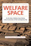 Welfare Space. On the Role of Welfare State Policies in the Construction of the Contemporary City_cover