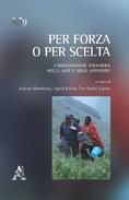 Books_PER FORZA O PER SCELTA. <br/>  L'immigrazione straniera nelle Alpi e negli Appennini