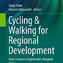 Paolo Pileri and Rossella Moscarelli (eds.), Cycling & Walking for Regional Development: How Slowness Regenerates Marginal Areas, Springer, Cham 2020