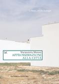 Approssimazioni alla città, Mariavaleria Mininni </br> Donzelli Editore, 2013