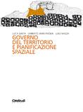 Governo del Territorio e Pianificazione Spaziale <br/> by Luca Gaeta, Umberto Janin Rivolin, Luigi Mazza | Città Studi Edizioni, Milano, 2013 ©