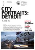 Planum Events 07.2013 </br> City Portraits: Detroit | International symposium & call for papers </br> Venezia - Torino | 24-31.10.2013