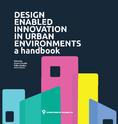 DESIGN ENABLED INNOVATION IN URBAN ENVIRONMENTS a handbook | Concilio G., Medina T., Tosoni I. Cover | Planum Publisher 2021