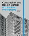 Architectural Photography - Costruction and Design Manual <br/> Axel Hausberg / Anton Simons, Cover, DOM publishers, 2012 ©