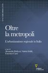 Oltre la Metropoli. L’Urbanizzazione Regionale in Italia, Guerini Editore, 2017