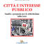 Gastone Ave, Città e interesse pubblico. Analisi e proposte per le città italiane 1989-2020, Gangemi, Roma 2020